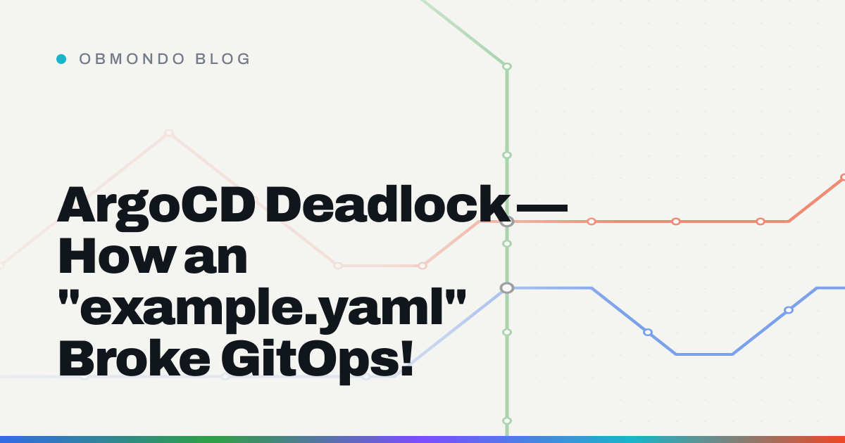 ArgoCD Deadlock — How an "example.yaml" Broke GitOps!