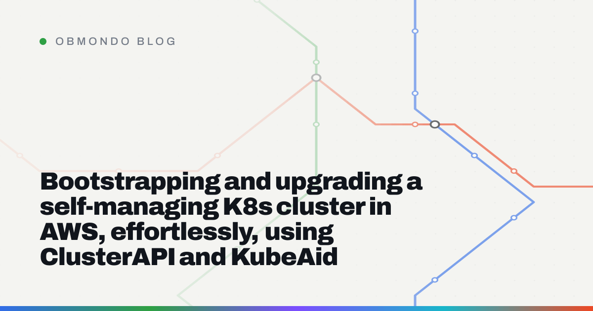 Bootstrapping and upgrading a self-managing K8s cluster in AWS, effortlessly, using ClusterAPI and KubeAid