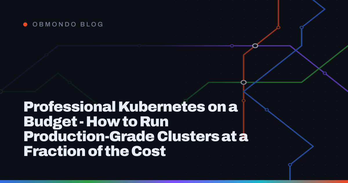 Professional Kubernetes on a Budget - How to Run Production-Grade Clusters at a Fraction of the Cost