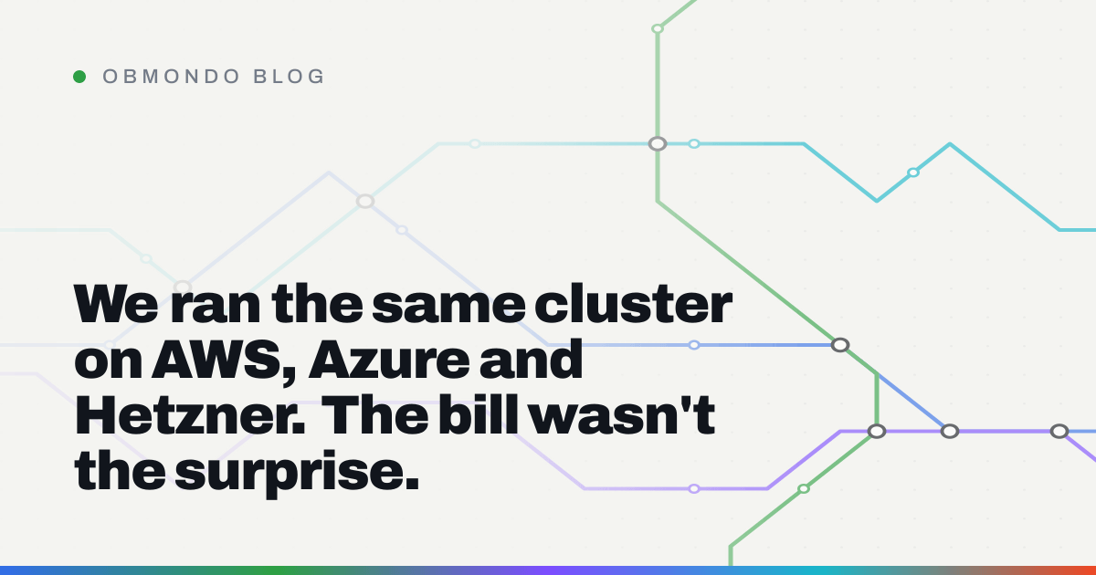 We ran the same cluster on AWS, Azure and Hetzner. The bill wasn't the surprise.