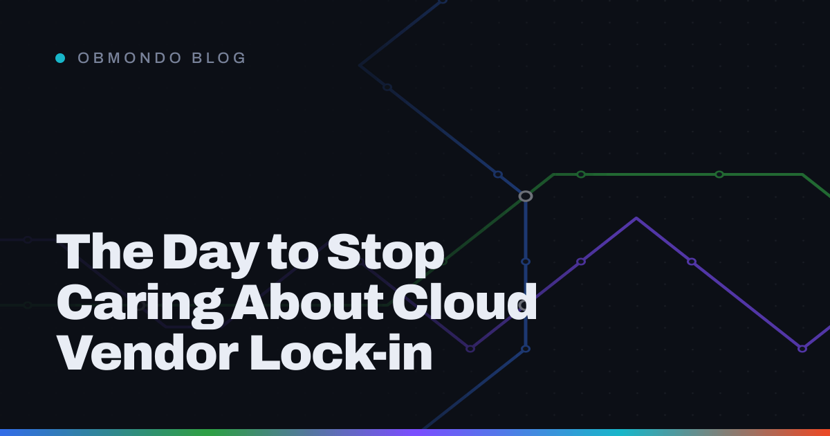 The Day to Stop Caring About Cloud Vendor Lock-in
