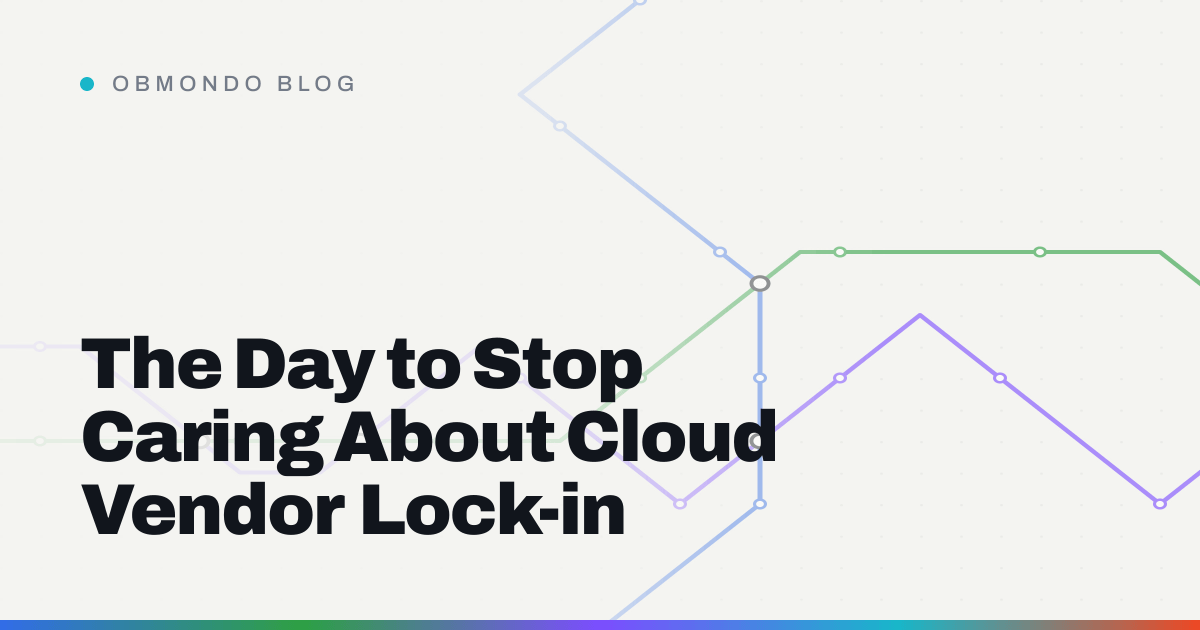 The Day to Stop Caring About Cloud Vendor Lock-in
